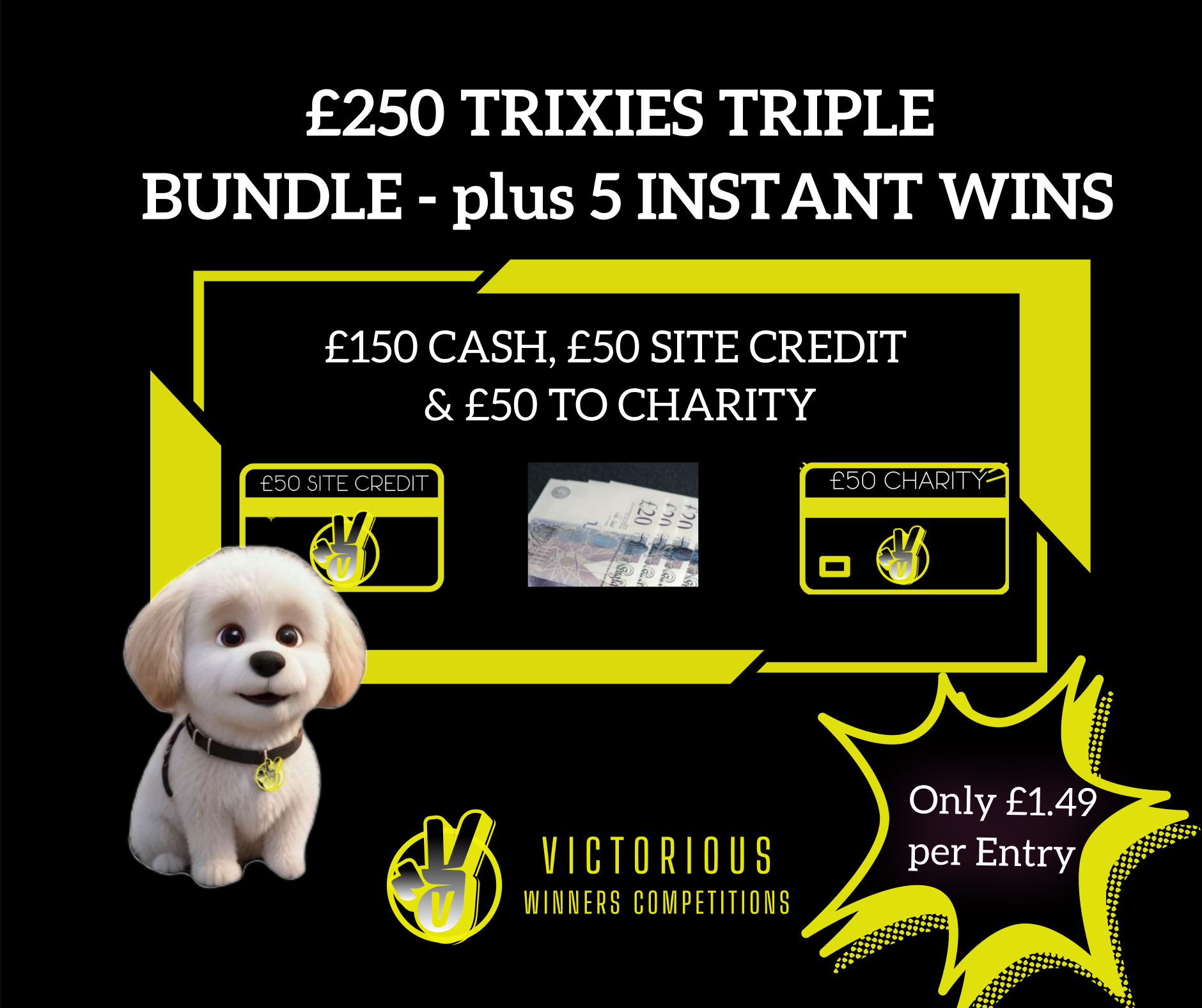 Won £250 TRIXIE TRIPLE BUNDLE plus 5 INSTANT WINS